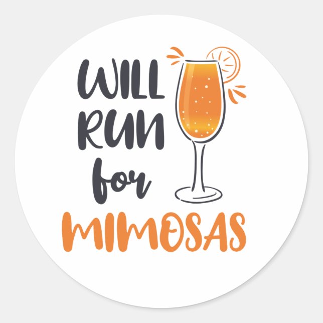 Will Run for Mimosas Classic Round Sticker (Front)