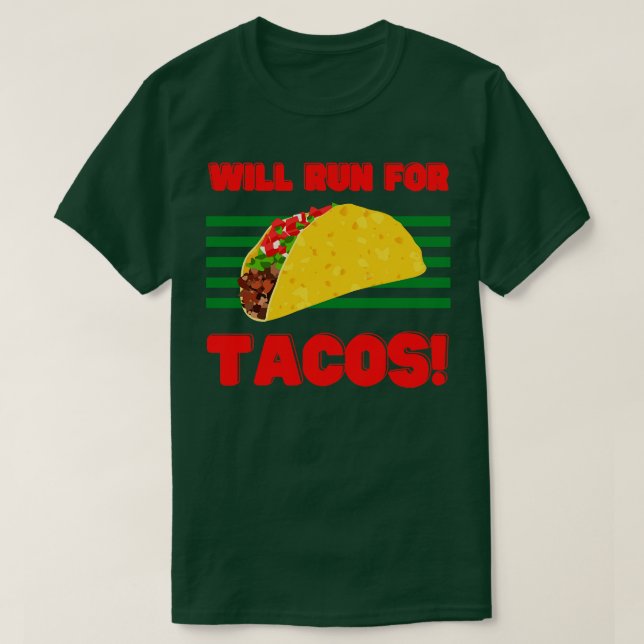 Will Run for Tacos T-Shirt (Design Front)