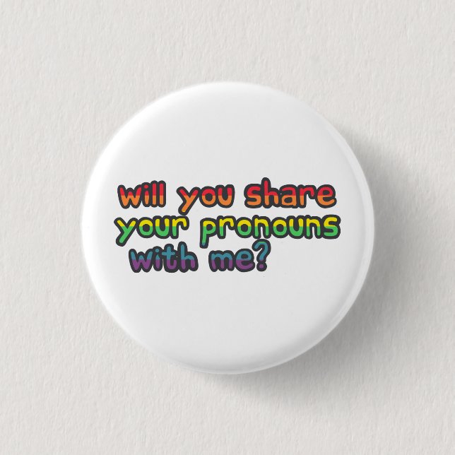 Will share your pronouns with me pride flag badge 1 inch round button (Front)