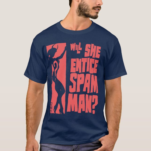 will She entice SPAM MAN T-Shirt (Front)
