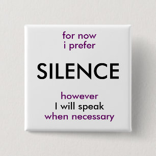 will speak when necessary 2 inch square button