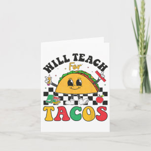 Will Teach For Tacos Lover Funny Cute Cinco De May Card
