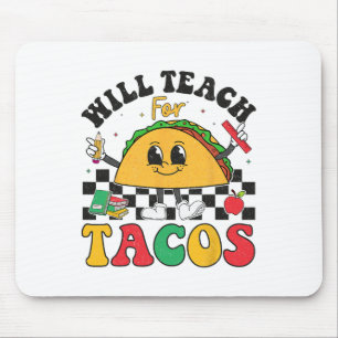 Will Teach For Tacos Lover Funny Cute Cinco De May Mouse Pad