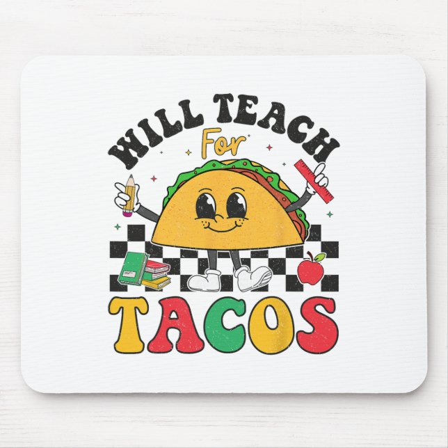Will Teach For Tacos Lover Funny Cute Cinco De May Mouse Pad (Front)