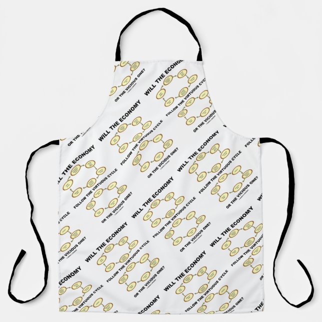 Will The Economy Follow The Virtuous Cycle Vicious Apron (Front)