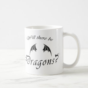 Will There be Dragons? Coffee Mug
