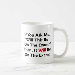 Will This Be On The Exam? Coffee Mug