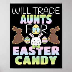 Will Trade Aunts For Easter Candy Cute Kids Poster