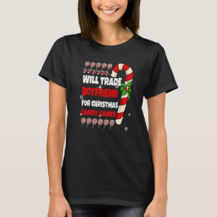 Will Trade Boyfriend for Christmas Candy Canes Wom T-Shirt