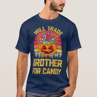 Will Trade Brother For Candy Cute Kids Boys Girls  T-Shirt