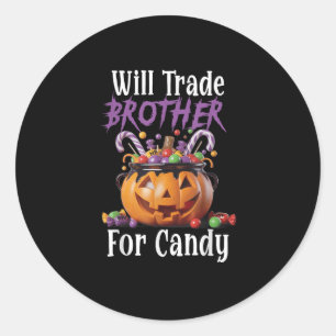 Will Trade Brother For Candy Funny Halloween Girls Classic Round Sticker