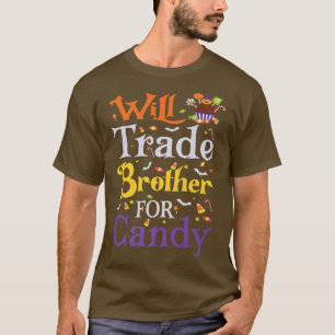 Will Trade Brother For Candy Halloween Girls Costu T-Shirt