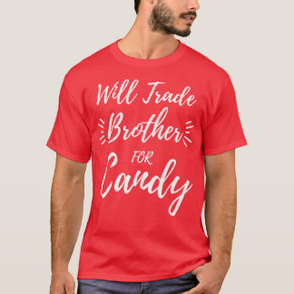 Will Trade Brother For Candy Kids Halloween Funny T-Shirt