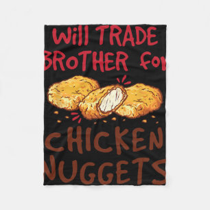 Will Trade Brother For Chicken Nuggets Fleece Blanket