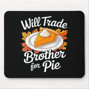 Will Trade Brother For E Shirt Kids Sibling Thanks Mouse Pad