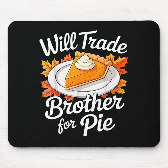 Will Trade Brother For E Shirt Kids Sibling Thanks Mouse Pad (Front)