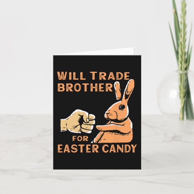 Will Trade Brother For Easter Candy  Card (Front)