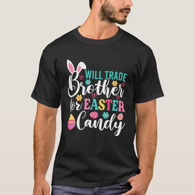 Will Trade Brother For Easter Candy  Easter Day Ki T-Shirt (Front)