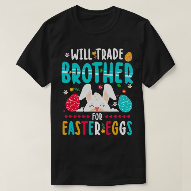 Will Trade Brother For Easter Candy Eggs Gift Desi T-Shirt (Design Front)
