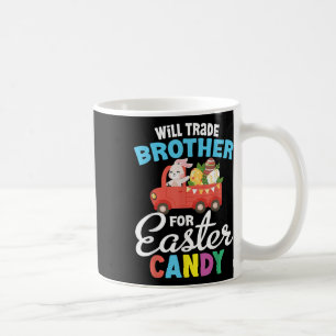 Will Trade Brother For Easter Candy Eggs Kids Boys Coffee Mug