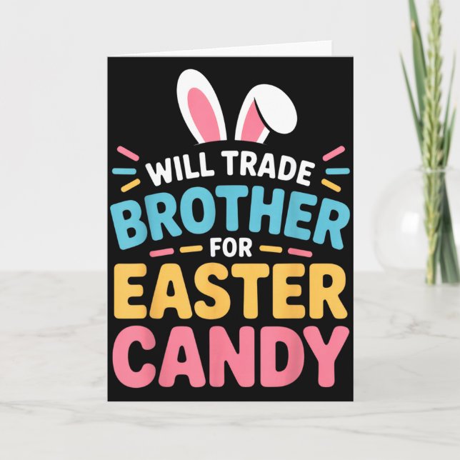 Will Trade Brother For Easter Candy Kids Funny Eas Card (Front)