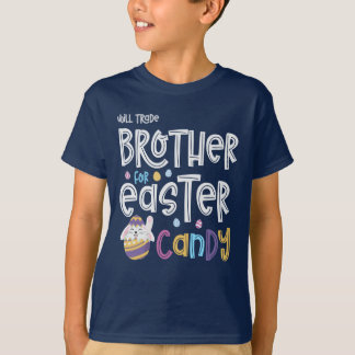Will Trade Brother For Easter Candy T-Shirt
