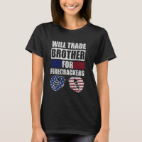Will Trade Brother For Firecrackers 4th Of July Te
