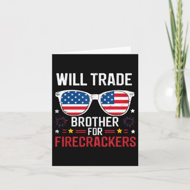 Will Trade Brother For Firecrackers Funny 4th Of J Card (Front)