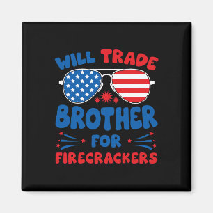 Will Trade Brother For Firecrackers Funny Usa 4th  Magnet