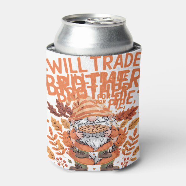 Will Trade Brother For Pie Gnomes Thanksgiving Day Can Cooler (Can Front)