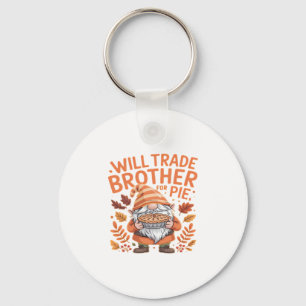 Will Trade Brother For Pie Gnomes Thanksgiving Day Keychain