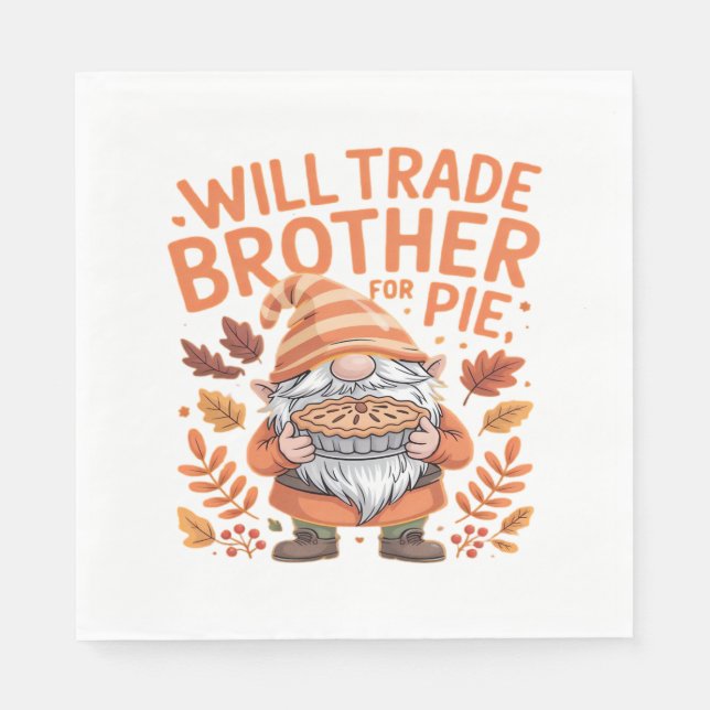 Will Trade Brother For Pie Gnomes Thanksgiving Day Napkin (Front)