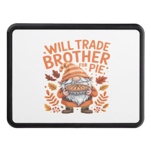 Will Trade Brother For Pie Gnomes Thanksgiving Day Trailer Hitch Cover