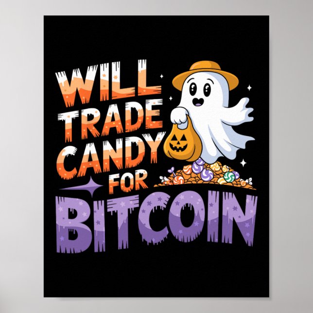 Will Trade Candy For Bitcoin - Funny Halloween Cry Poster (Front)