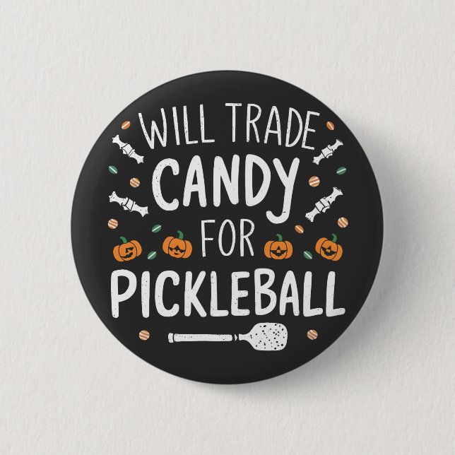 Will Trade Candy For Pickleball Spooky Halloween   2 Inch Round Button (Front)