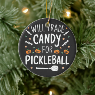 Will Trade Candy For Pickleball Spooky Halloween Ceramic Ornament