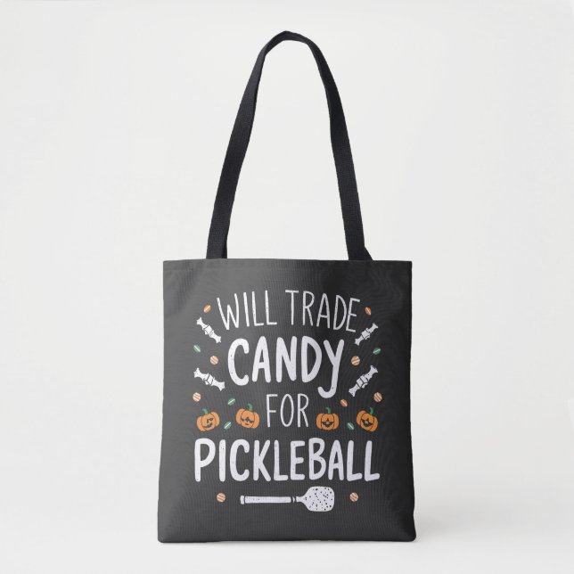 Will Trade Candy For Pickleball Spooky Halloween   Tote Bag (Front)