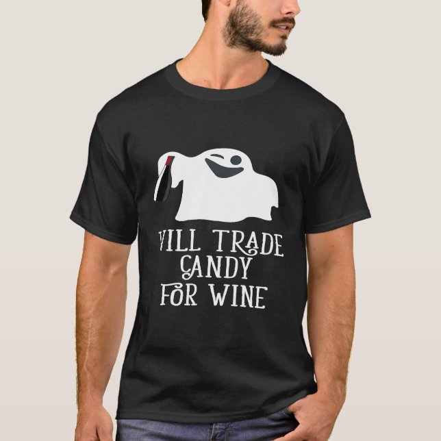 Will Trade Candy For Wine Halloween Tee (Front)