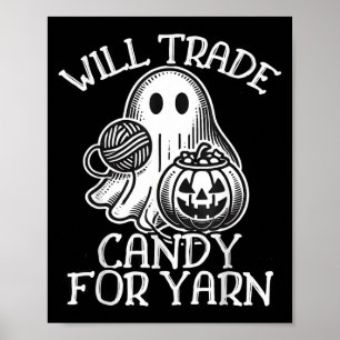 Will Trade Candy For Yarn Funny Knitting Crochet Poster