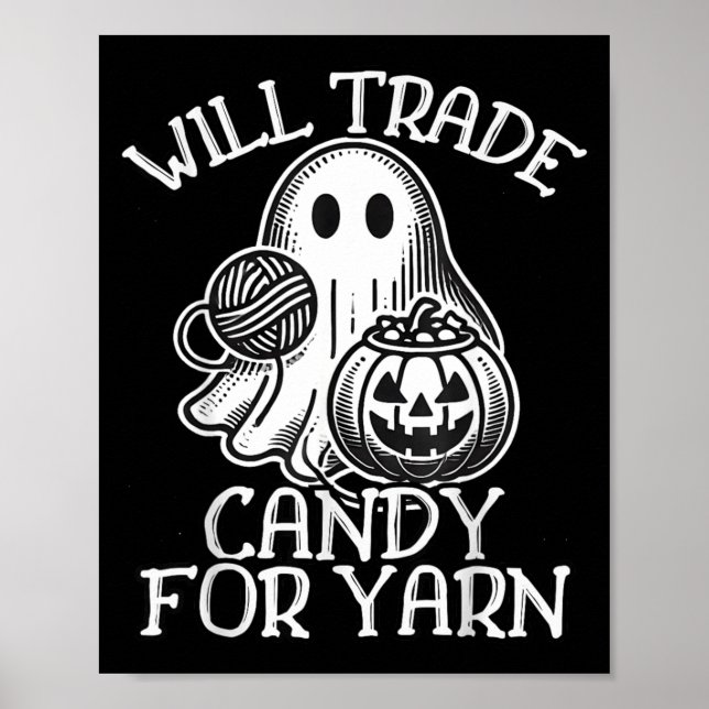 Will Trade Candy For Yarn Funny Knitting Crochet Poster (Front)
