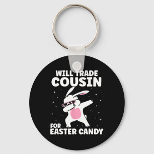 Will Trade Cousin For Easter Candy Funny Family Gi Keychain