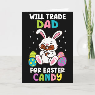 Will Trade Dad For Easter Candy Kids Funny Family Card