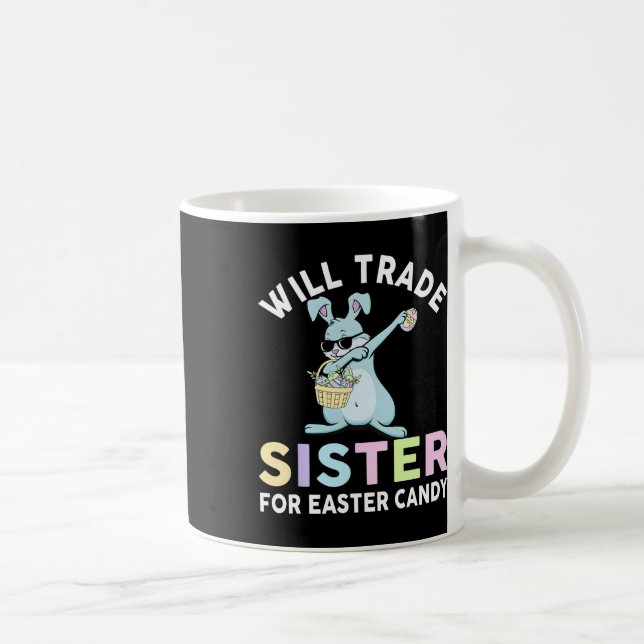 Will Trade Little Sister For Easter Candy Apparel  Coffee Mug (Right)