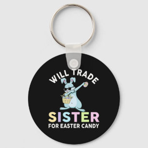 Will Trade Little Sister For Easter Candy Apparel Keychain