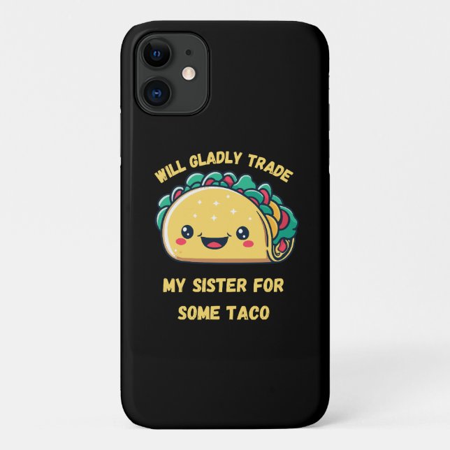 Will Trade My Sister for Tacos Case-Mate iPhone Case (Back)