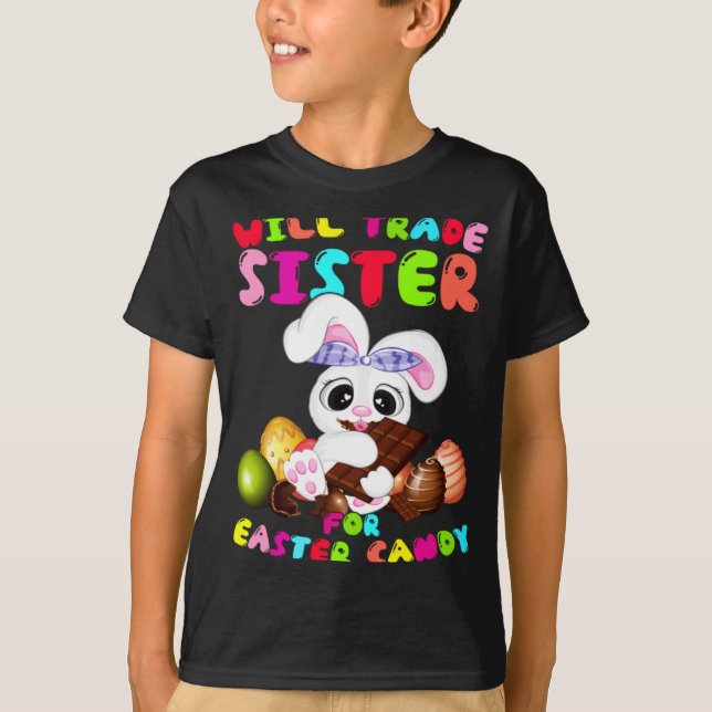 Will Trade Sister Easter Candy T-Shirt (Front)