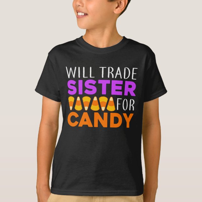 Will Trade Sister For Candy funny Halloween T-Shirt (Front)