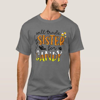 Will Trade Sister For Candy Halloween T-Shirt