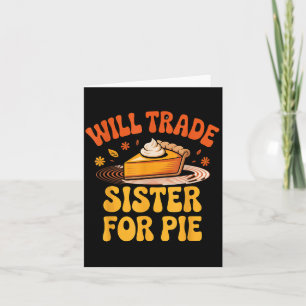 Will Trade Sister For E Funny Kids Family Humor Fa Card