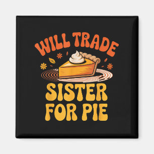 Will Trade Sister For E Funny Kids Family Humor Fa Magnet